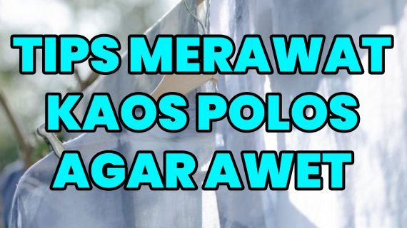 10 Tips Merawat Kaos Polos dengan Benar